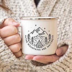 The Mountains are Waiting,  Enamel or Ceramic Camping Mug