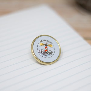 Be the light, Nautical Themed, hand printed gold pin badge