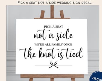 Wedding Sign Decal: Pick A Seat, Not A Side - Custom Vinyl Lettering