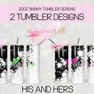 May include: Two 20oz skinny tumblers with a black and white splatter paint design. One tumbler has the text "Ditch the Burger" in green, and the other has the text "Sled Chick" in pink.
