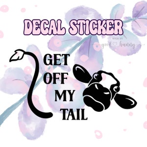 Get Off My Tail Car Decal Sticker | Car Decal Sticker | Funny Car Sticker | Cow Sticker