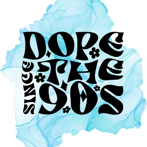 Dope Since The 90&#39;s Decal Sticker | 90&#39;s Sticker | 90&#39;s Decal
