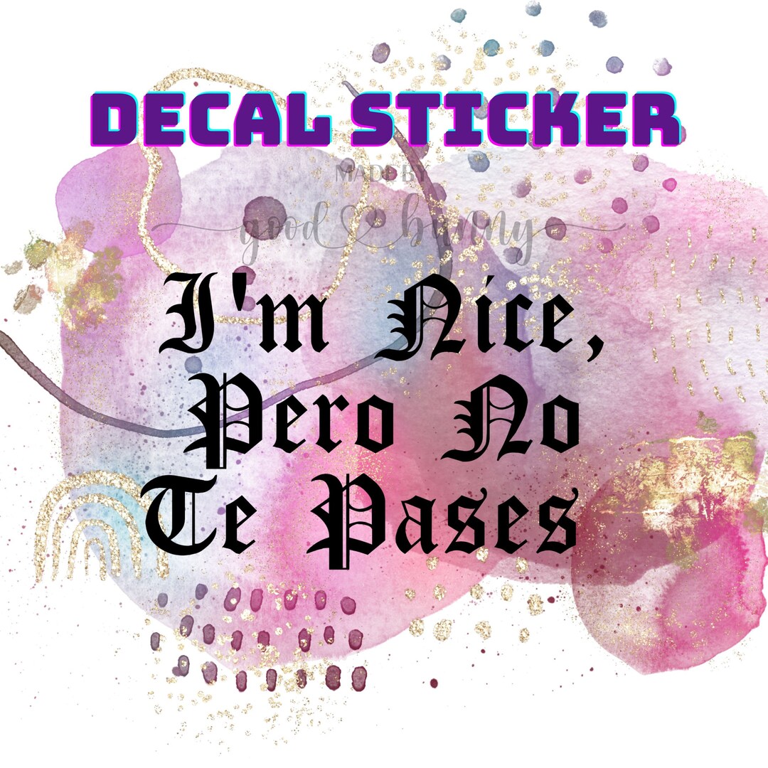 No Te Pases Decal Sticker Nice but Sticker Latina Stickers Latino