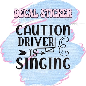 Precaución El conductor está cantando Etiqueta adhesiva para auto / Etiqueta adhesiva para auto / Etiqueta engomada divertida para auto