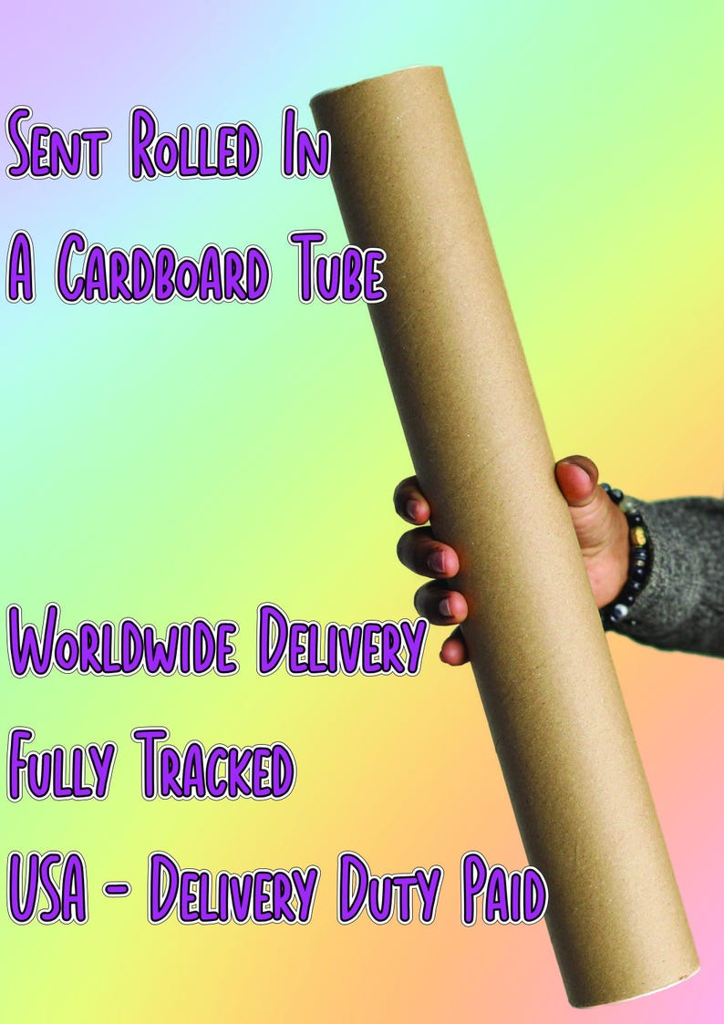 May include: A brown cardboard tube held by a person against a colorful background. Text on the image states "Sent Rolled In A Cardboard Tube", "Worldwide Delivery", "Fully Tracked", and "USA - Delivery Duty Paid".
