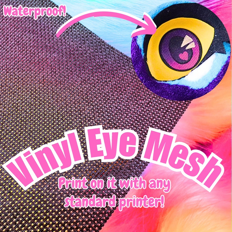 May include: A close-up of a black vinyl mesh with the text "Vinyl Eye Mesh" in pink. The image also features a cartoon eye and the text "Print on it with any standard printer!" and "Waterproof!"