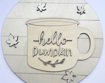 Hello Pumpkin Coffee BLANK Sign | Unfinished Wood Door Hanger | DIY Craft