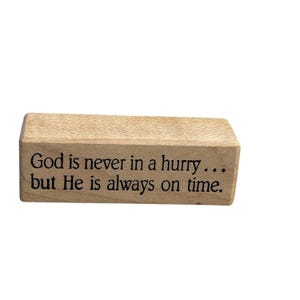 NEW NO INK Stampin Up Mounted Rubber Stamp God is never in a hurry