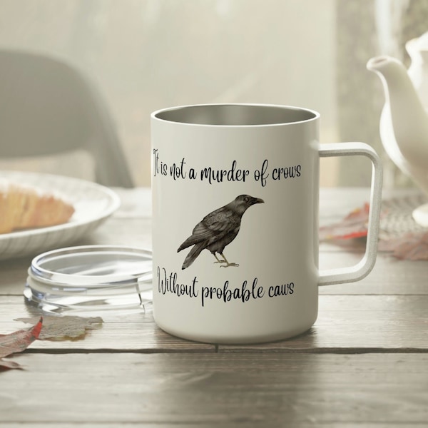 Attempted Murder Crow Insulated Coffee Mug / Probable Caws / Funny Sarcastic Bird Gift, Crow Travel Mug