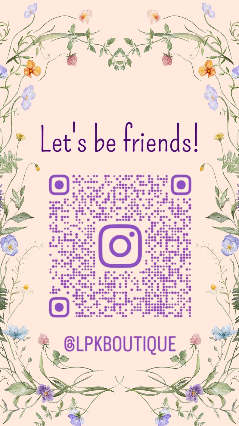 May include: A light peach-colored graphic with the text "Let's be friends!" in purple. It features a QR code and Instagram logo, with the handle @LPKBoutique. The design is framed by a floral border with watercolor-style flowers and greenery.