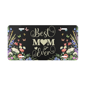 Best Mom Ever | Gift for Mom | Floral Car Tag for Mother | Cute License Plate for Her