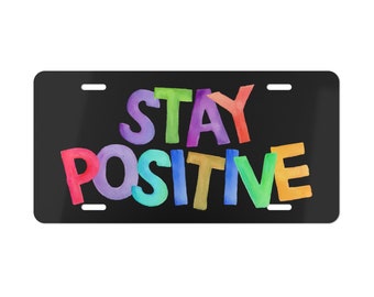 Stay Positive License Plate, Custom Motivational Vanity Car Tag, Gift for New Car, New Driver, Learner Permit