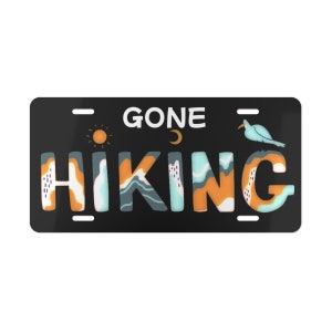 Gone Hiking License Plate: Outdoorsy Car Tag