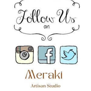May include: Follow Us on Instagram, Facebook, and Twitter. Meraki Artisan Studio.