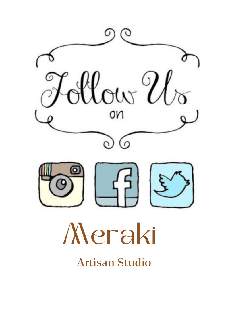 May include: Follow Us on Instagram, Facebook, and Twitter. Meraki Artisan Studio.