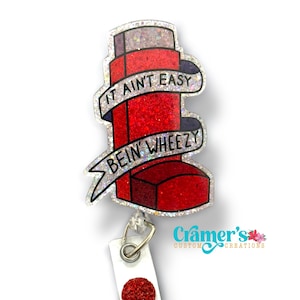 Glitter Inhaler Badge Reel - It Ain&#39;t Easy Bein&#39; Wheezy Badge Reel - Respiratory Therapy Badge Reel