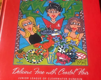 From Grouper to Grits Delicious Fare with Coastal Flare Junior League of Clearwater-Dunedin 2005 Cookbook