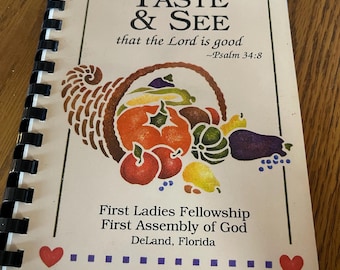 Taste and See That The Lord is Good 1993 First Ladies Fellowship First Assembly of God  DeLand Florida Fundraising Cookbook