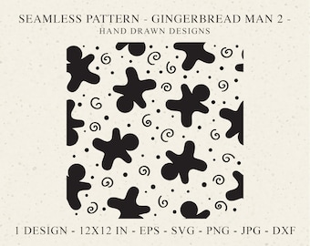 May include: A seamless pattern featuring black gingerbread man silhouettes, small dots, and spiral shapes on a cream background. Text reads: SEAMLESS PATTERN - GINGERBREAD MAN 2 - HAND DRAWN DESIGNS. 1 DESIGN - 12X12 IN - EPS - SVG - PNG - JPG - DXF.