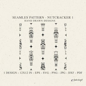 May include: A seamless pattern featuring black line art of various nutcracker figures and four-pointed stars on a light background. Text reads: SEAMLES PATTERN - NUTCRACKER 1 HAND DRAWN DESIGNS 1 DESIGN - 12X12 IN - EPS - SVG - PNG - JPG - DXF - PDF.