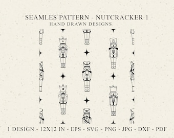 May include: A seamless pattern featuring black line art of various nutcracker figures and four-pointed stars on a light background. Text reads: SEAMLES PATTERN - NUTCRACKER 1 HAND DRAWN DESIGNS 1 DESIGN - 12X12 IN - EPS - SVG - PNG - JPG - DXF - PDF.