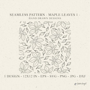 Könnte beinhalten: Ein nahtloses Muster aus handgezeichneten schwarzen Ahornblättern auf hellem Hintergrund. Der Text lautet: SEAMLESS PATTERN - MAPLE LEAVES 1 - HAND DRAWN DESIGNS. Darunter steht: 1 DESIGN - 12X12 IN - EPS - SVG - PNG - JPG - DXF.
