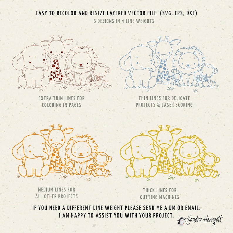 May include: Four line art illustrations of a giraffe, elephant, lion, and monkey. The illustrations are in four different line weights: extra thin, thin, medium, and thick. The text "EASY TO RECOLOR AND RESIZE LAYERED VECTOR FILE (SVG, EPS, DXF)" is at the top of the image. The text "6 DESIGNS IN 4 LINE WEIGHTS" is below the first row of illustrations. The text "EXTRA THIN LINES FOR COLORING IN PAGES" is below the first row of illustrations. The text "THIN LINES FOR DELICATE PROJECTS & LASER SCORING" is below the second row of illustrations. The text "MEDIUM LINES FOR ALL OTHER PROJECTS" is below the third row of illustrations. The text "THICK LINES FOR CUTTING MACHINES" is below the fourth row of illustrations. The text "IF YOU NEED A DIFFERENT LINE WEIGHT PLEASE SEND ME A DM OR EMAIL. I AM HAPPY TO ASSIST YOU WITH YOUR PROJECT." is at the bottom of the image. The text "Sandra Herrgott" is at the bottom right of the image.