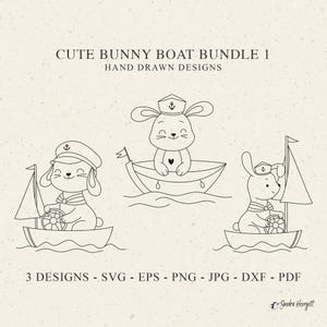 May include: Line art illustration of three cute bunnies in boats. The bunnies wear sailor hats and are in different poses. The text "CUTE BUNNY BOAT BUNDLE 1" and "HAND DRAWN DESIGNS" are at the top. The bottom text says "3 DESIGNS - SVG - EPS - PNG - JPG - DXF - PDF".