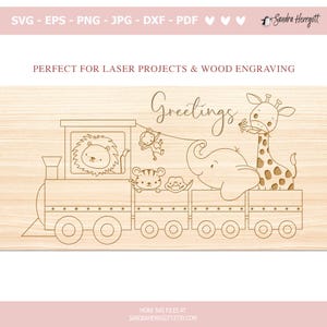 May include: A laser-cut design of a train carrying various animals, including a lion, monkey, tiger, elephant, and giraffe. The word "Greetings" is scripted above the train. The design is suitable for laser projects and wood engraving.