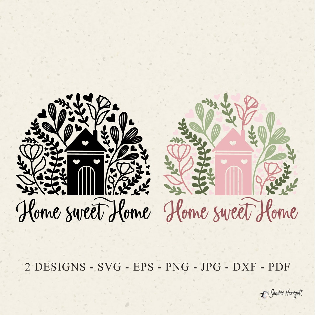 Home Sweet Home Plotter File Svg Dxf Png Pdf Botanical Cricut Floral ...