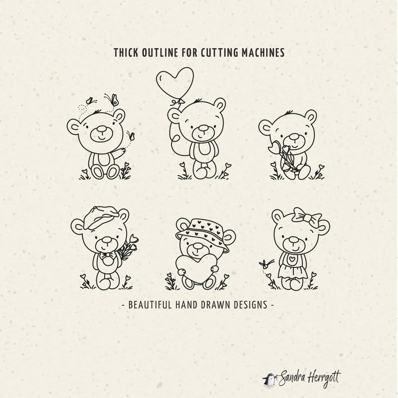 May include: Six black and white line drawings of teddy bears with different accessories. The bears are holding hearts, flowers, and balloons. The text "THICK OUTLINE FOR CUTTING MACHINES" and "BEAUTIFUL HAND DRAWN DESIGNS" are at the top and bottom of the image.