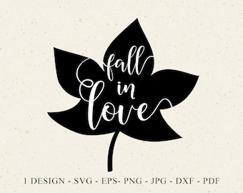 May include: A black silhouette of a maple leaf featuring the white cursive text fall in love centered within the leaf shape. Below the leaf, the text 1 DESIGN - SVG - EPS- PNG - JPG - DXF - PDF is printed, with a small signature in the corner.