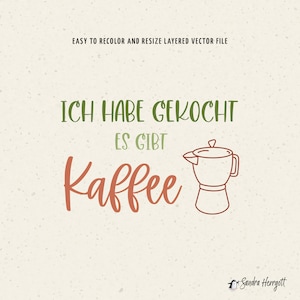 Pu&ograve; includere: Testo verde che dice "ICH HABE GEKOCHT ES GIBT" e testo marrone che dice "Kaffee". A destra del testo c'&egrave; un disegno a linea marrone di una caffettiera.