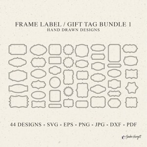 May include: A selection of 44 hand-drawn frame label and gift tag designs in various shapes and sizes. The designs are outlined in black on a cream-coloured background. The image includes the text "FRAME LABEL / GIFT TAG BUNDLE 1" and file format options.