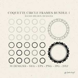 May include: A digital design bundle of 30 hand-drawn coquette circle frames. The designs include scalloped edges, hearts, and bows. The image includes the text "COQUETTE CIRCLE FRAMES BUNDLE 1" and file type information.