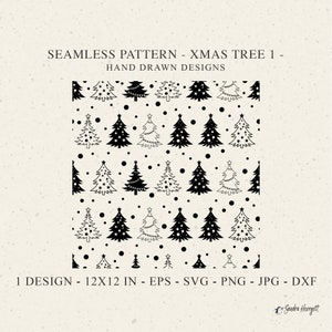 May include: A seamless pattern featuring hand-drawn Christmas trees in black and white, with a scattering of dots. The design includes various tree styles, some with stars and lights. The image text reads "SEAMLESS PATTERN - XMAS TREE 1 - HAND DRAWN DESIGNS" and "1 DESIGN - 12X12 IN - EPS - SVG - PNG - JPG - DXF".