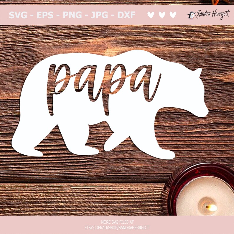 May include: A white bear silhouette with the word "papa" cut out in the center. The image includes text at the top indicating file types: SVG, EPS, PNG, JPG, and DXF. Additional text at the bottom directs viewers to an Etsy shop.
