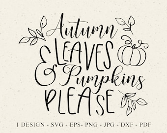May include: A black digital graphic design featuring the text Autumn LEAVES & Pumpkins PLEASE in a mix of script and sans-serif fonts. The design includes line art illustrations of leaves and a pumpkin, with file formats listed at the bottom.