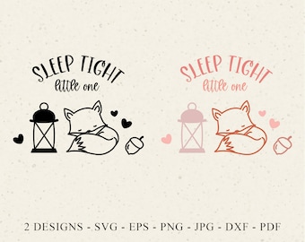 May include: Two graphic designs featuring a sleeping fox, a lantern, an acorn, and hearts. The text reads SLEEP TIGHT little one. One design is black, and the other is a soft pink and orange. Text at the bottom reads 2 DESIGNS - SVG - EPS - PNG - JPG - DXF - PDF.