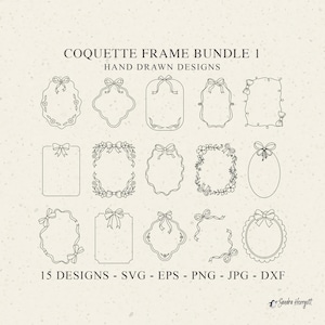 May include: A collection of 15 hand-drawn frame designs with bows and floral accents. The frames are in various shapes, including oval, rectangular, and scalloped. The image includes the text "COQUETTE FRAME BUNDLE 1" and file type information: SVG, EPS, PNG, JPG, and DXF.