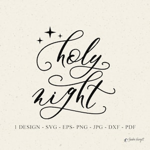 May include: A black digital graphic featuring the hand-lettered script text "holy night" with three four-pointed stars above the lettering. Below the main design, the text reads "1 DESIGN - SVG - EPS- PNG - JPG - DXF - PDF" and a small signature.