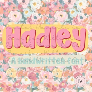 May include: A pink and yellow handwritten font design with the name Hadley in a bold, rounded font style. The design is set against a background of a floral pattern with pink, white, and yellow flowers.
