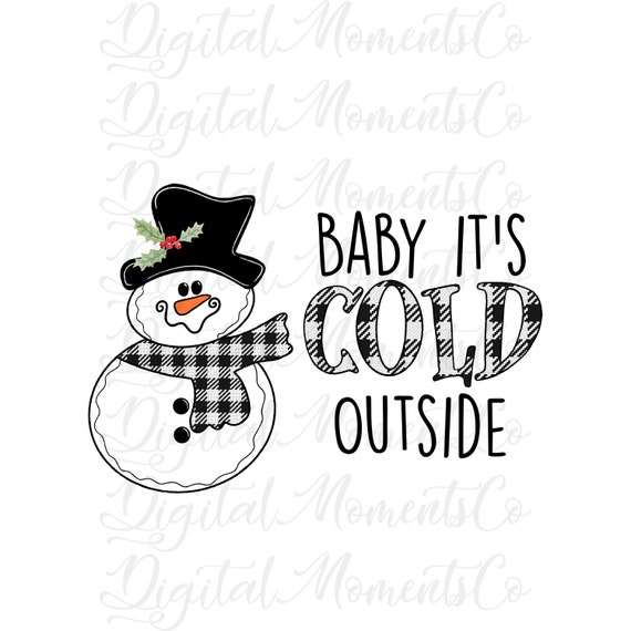 Download Baby Its Cold Outside Snowman Png Sublimation Digital Etsy