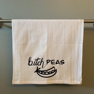 Bitch Peas Flour Sack Kitchen Tea Towel, Flour Sack Towel, Funny Kitchen Decor, Vegetable Puns, Cute Gift, Housewarming Gift, Hostess Gift