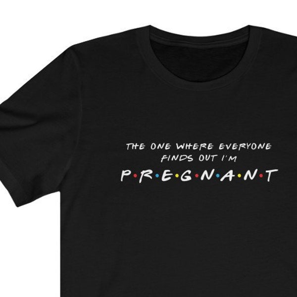 FRIENDS "The One Where Everyone Finds Out I'm Pregnant" Short Sleeve Tee