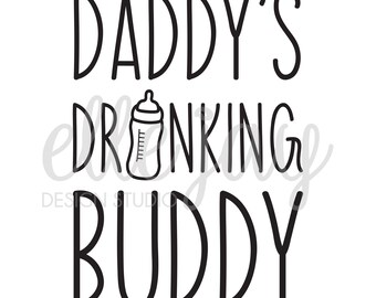 Free Free 287 Daddy&#039;s Drinking Buddy Svg SVG PNG EPS DXF File