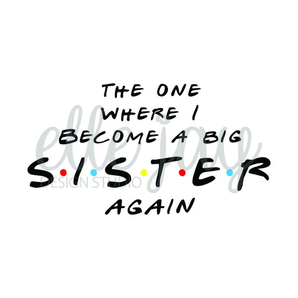 FRIENDS - The One Where I Become a Big Sister Again - Vector SVG | DXF | Pdf Files