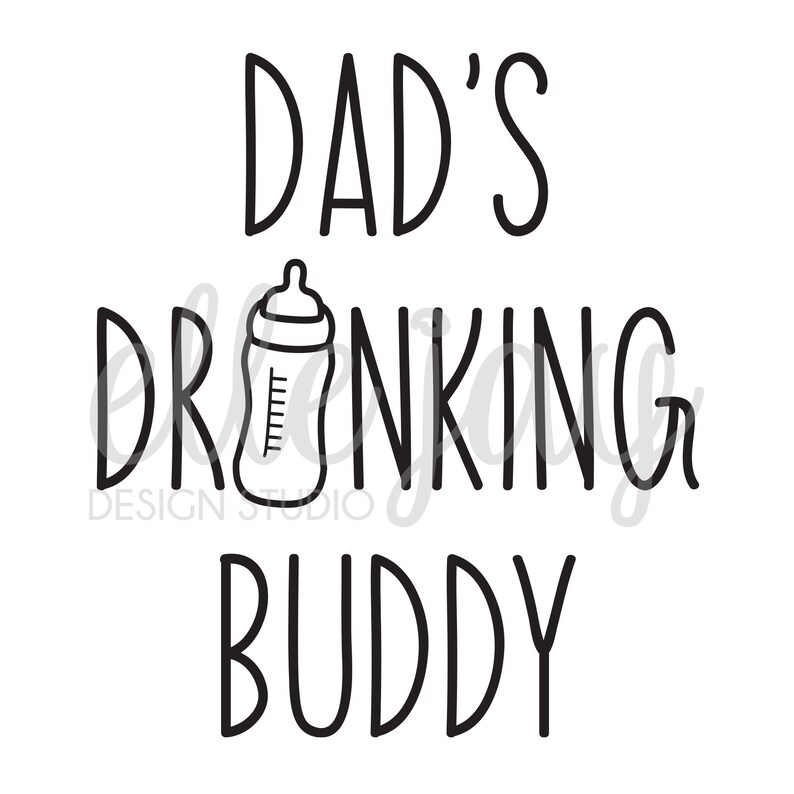 Free Free Daddy&#039;s Drinking Buddy Svg 729 SVG PNG EPS DXF File