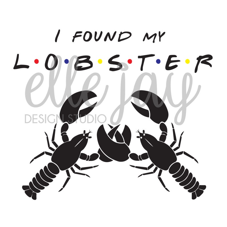 Download FRIENDS I Found My Lobster Vector SVG DXF Pdf Files | Etsy