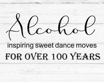 Alcohol Inspiring Sweet Dance Moves SVG, Digital File, Cut File for Silhouette and Cricut, Wedding SVG, Wedding Reception